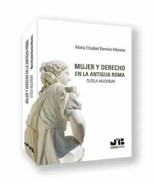 MUJER Y DERECHO: TUTELA MULIERUM EN LA ANTIGUA ROMA