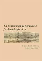 LA UNIVERSIDAD DE ZARAGOZA A FINALES DEL SIGLO XVII