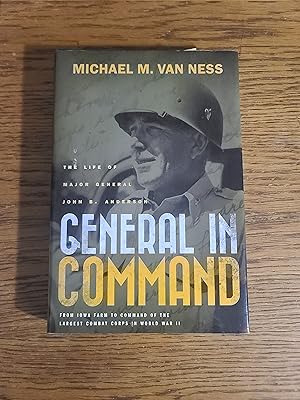 General in Command: The Life of Major General John B. Anderson