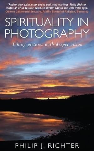 Bild des Verkufers fr Spirituality in Photography: Taking pictures with deeper vision zum Verkauf von WeBuyBooks