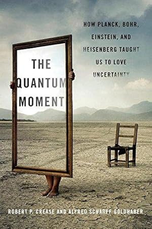 Imagen del vendedor de The Quantum Moment - How Planck, Bohr, Einstein, and Heisenberg Taught Us to Love Uncertainty a la venta por WeBuyBooks 2