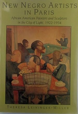 New Negro Artists in Paris. African American Painters and Sculptors in the City of Light, 1922-1934