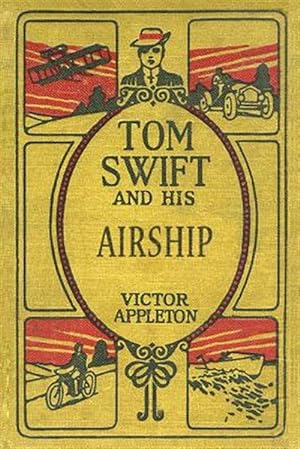 Seller image for Tom Swift and His Airship : The 100th Anniversary Rewrite Project for sale by GreatBookPricesUK