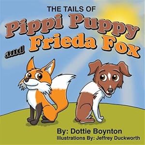 Immagine del venditore per The Tails of Pippy Puppy and Frieda Fox venduto da GreatBookPricesUK