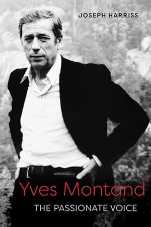 Seller image for Yves Montand : The Passionate Voice for sale by GreatBookPrices