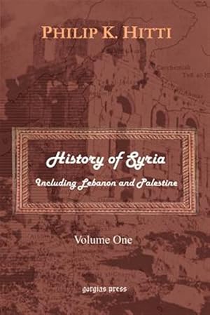 Seller image for History of Syria Including Lebanon and Palestine for sale by GreatBookPricesUK