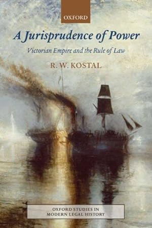 Seller image for Jurisprudence of Power : Victorian Empire and the Rule of Law for sale by GreatBookPricesUK