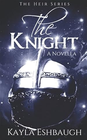 Bild des Verkufers fr The Knight: The Heir Series Novella Book: 1 zum Verkauf von GreatBookPricesUK