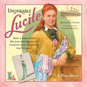 Immagine del venditore per Unsinkable Lucile: How a Farm Girl Became the Queen of Fashion and Survived the Titanic (Hardback or Cased Book) venduto da BargainBookStores