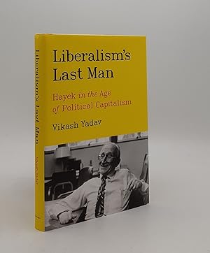 Bild des Verkufers fr LIBERALISM'S LAST MAN Hayek in the Age of Political Capitalism zum Verkauf von Rothwell & Dunworth (ABA, ILAB)