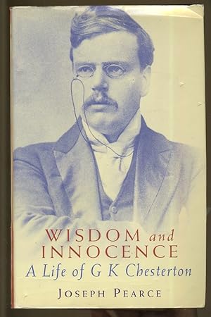 Seller image for WISDOM AND INNOCENCE: A LIFE OF G.K. CHESTERTON for sale by Daniel Liebert, Bookseller