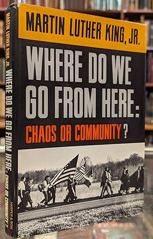 Seller image for Where Do We Go From Here: Chaos or Community for sale by Moe's Books