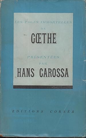 Imagen del vendedor de Les pages immortelles de Goethe prsentes par Hans Carossa. a la venta por PRISCA