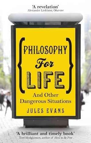 Seller image for Philosophy for Life : And Other Dangerous Situations for sale by GreatBookPrices