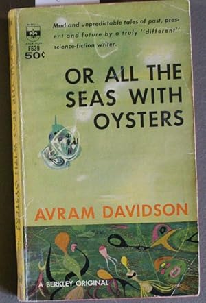 Image du vendeur pour Or All the Seas with Oysters : Or All the Seas with Oysters; Now Let Us Sleep; The Grantha Sighting; Help! I am Dr. Morris Goldpepper; The Sixth Season; Negra Sum; My Boy Friend's Name Is Jello; The Golem; Summerland; King's Evil (Berkley Books #F639) mis en vente par Comic World