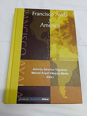 Bild des Verkufers fr FRANCISCO AYALA Y AMERICA - SIMPOSIO INTERNACIONAL zum Verkauf von SUEOS DE PAN