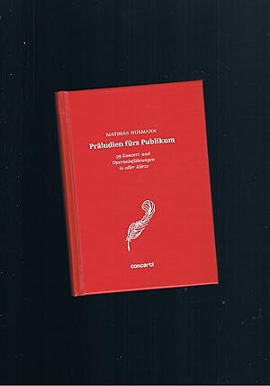 Seller image for Prludien frs Publikum - 99 Konzert und Opereinfhrungen in aller krze for sale by manufactura