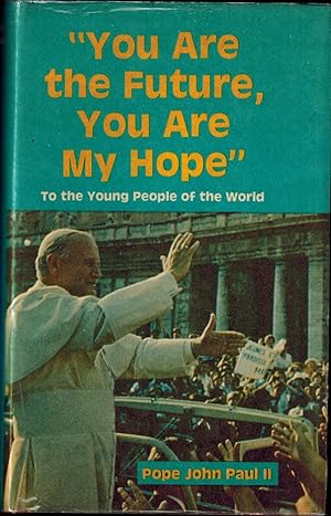 Seller image for You Are the Future, You Are My Hope" - To The Young People of the World for sale by UHR Books