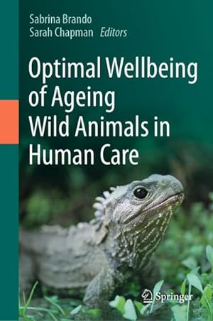 Bild des Verkufers fr Optimal Wellbeing of Ageing Wild Animals in Human Care zum Verkauf von AHA-BUCH GmbH