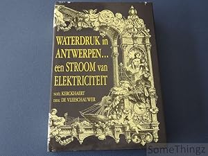 Seller image for Waterdruk in Antwerpen. een stroom van elektriciteit. for sale by SomeThingz. Books etcetera.