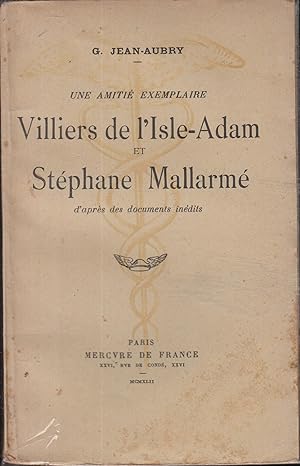 Image du vendeur pour Une amiti exemplaire : Villiers de l'Isle-Adam et Stphane Mallarm, d'aprs des documents indits mis en vente par PRISCA