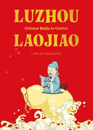 Imagen del vendedor de Luzhou Laojiao : Chinese Baijiu in Comics a la venta por GreatBookPrices