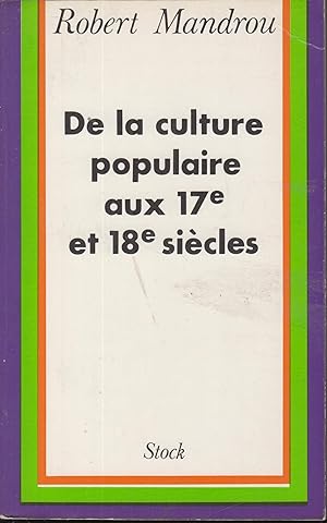 Immagine del venditore per De la culture populaire aux 17e et 18e sicles venduto da PRISCA