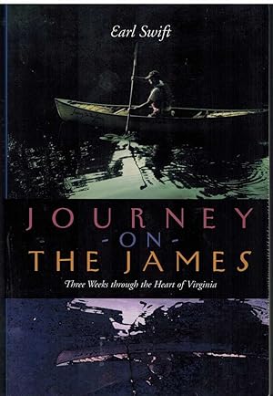 Seller image for JOURNEY ON THE JAMES Three Weeks through the Heart of Virginia for sale by The Avocado Pit