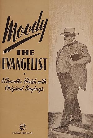 Immagine del venditore per Moody the Evangelist : A Character Sketch with Original Sayings - Evangel Series No.39 venduto da Mister-Seekers Bookstore