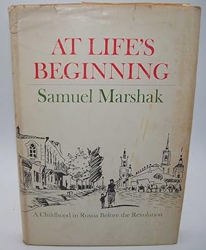 Seller image for At Life's Beginning: Some Pages of Reminiscence for sale by Easy Chair Books