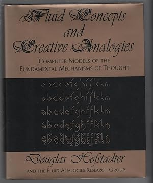 Fluid Concepts and Creative Analogies: Computer Models of the Fundamental Mechanisms of Thought