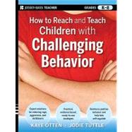 Seller image for How to Reach and Teach Children with Challenging Behavior (K-8) Practical, Ready-to-Use Interventions That Work for sale by eCampus