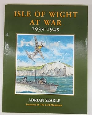 Imagen del vendedor de Isle of Wight at War 1939-1945 a la venta por Midway Book Store (ABAA)