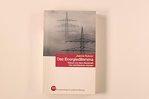 Seller image for DAS ENERGIEDILEMMA. warum wir ber Atomkraft neu nachdenken mssen for sale by INFINIBU KG