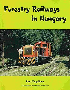 Bild des Verkufers fr Forestry Railways in Hungary. zum Verkauf von Antiquariat Bernhardt