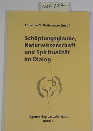 Schöpfungsglaube, Naturwissenschaft und Spiritualität im Dialog (Fragen zu Spiritualität und Myst...