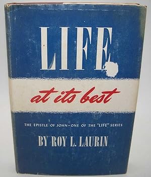 Seller image for Life at Its Best: A Devotional Exposition of the Epistle of First John (One of the Life Series) for sale by Easy Chair Books