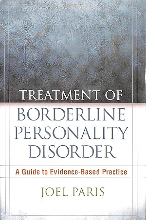 Treatment of Borderline Personality Disorder, First Edition: A Guide to Evidence-Based Practice