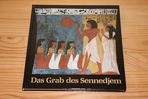 Das Grab des Sennedjem. Ein Künstlergrab der 19. Dynastie in Deir el-Medineh.