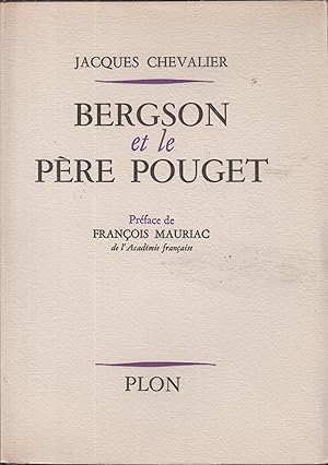 Bild des Verkufers fr Bergson et le Pre Pouget Prface de Franois Mauriac de l'Acadmie franaise. zum Verkauf von PRISCA