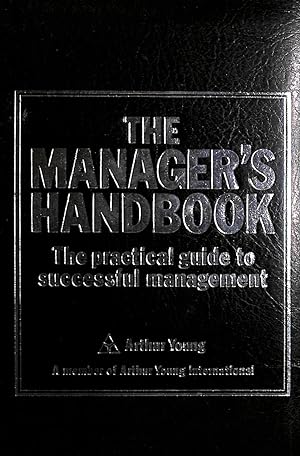 The Manager's Handbook: The Practical Guide to Successful Management