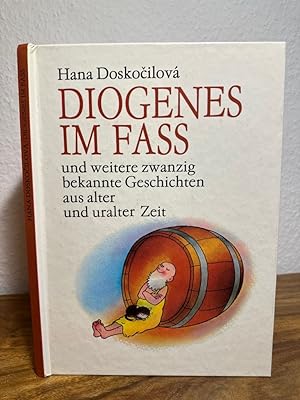 Diogenes im Fass und weitere zwanzig bekannte Geschichten aus alter und uralter Zeit. Ins Deutsch...