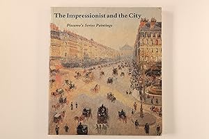 Bild des Verkufers fr THE IMPRESSIONIST AND THE CITY. Pissarro`s Series zum Verkauf von INFINIBU KG