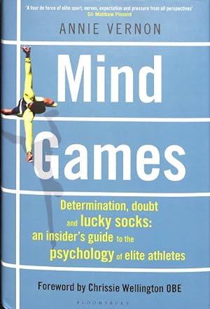 Image du vendeur pour Mind Games : Determination, Doubt and Lucky Socks: an Insider's Guide to the Psychology of Elite Athletes mis en vente par GreatBookPrices