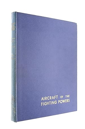 Aircraft Of The Fighting Powers. Volume I ( 1 )