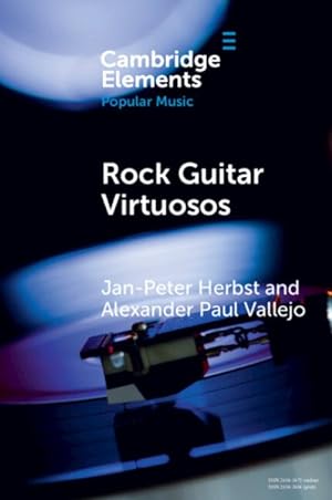 Imagen del vendedor de Rock Guitar Virtuosos : Advances in Electric Guitar Playing, Technology, and Culture a la venta por GreatBookPrices