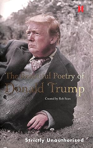 The Beautiful Poetry of Donald Trump: Sears Robert