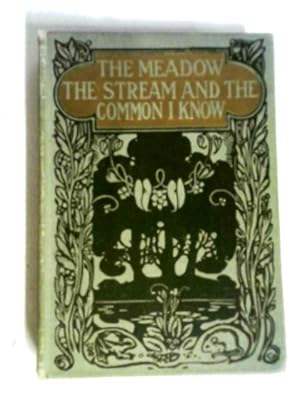 Immagine del venditore per The Meadow, The Stream and the Common I Know venduto da World of Rare Books