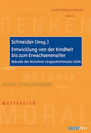 Entwicklung von der Kindheit bis zum Erwachsenenalter Befunde der Münchner Längsschnittstudie LOGIK