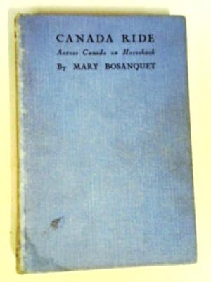 Seller image for Canada Ride: Across Canada on Horseback. for sale by World of Rare Books